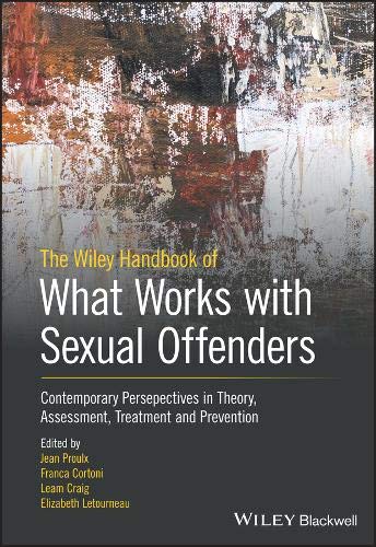 The Wiley Handbook of What Works with Sexual Offenders